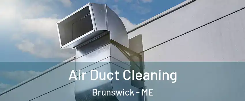  Air Duct Cleaning Brunswick - ME