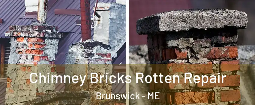  Chimney Bricks Rotten Repair Brunswick - ME