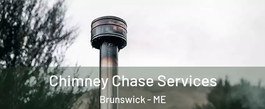  Chimney Chase Services Brunswick - ME