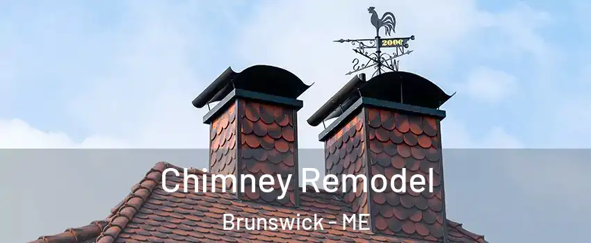  Chimney Remodel Brunswick - ME