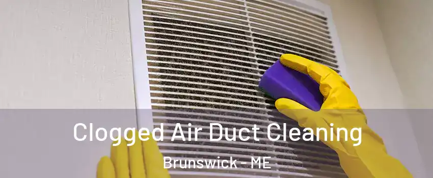  Clogged Air Duct Cleaning Brunswick - ME