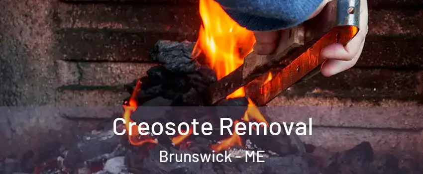  Creosote Removal Brunswick - ME