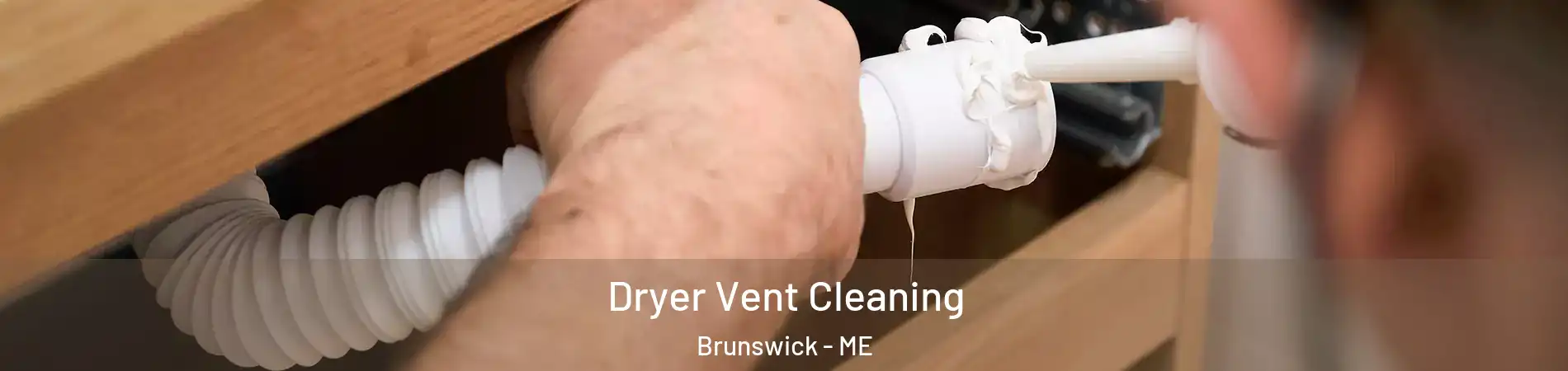  Dryer Vent Cleaning Brunswick - ME
