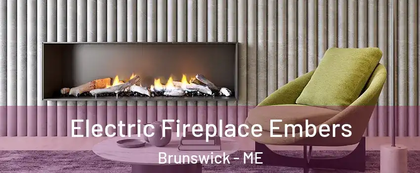  Electric Fireplace Embers Brunswick - ME