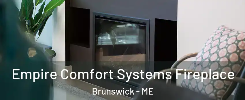  Empire Comfort Systems Fireplace Brunswick - ME