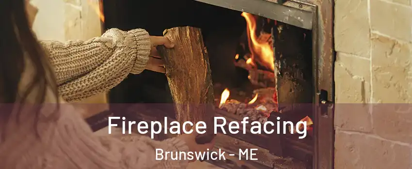  Fireplace Refacing Brunswick - ME