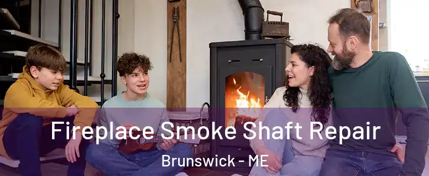  Fireplace Smoke Shaft Repair Brunswick - ME