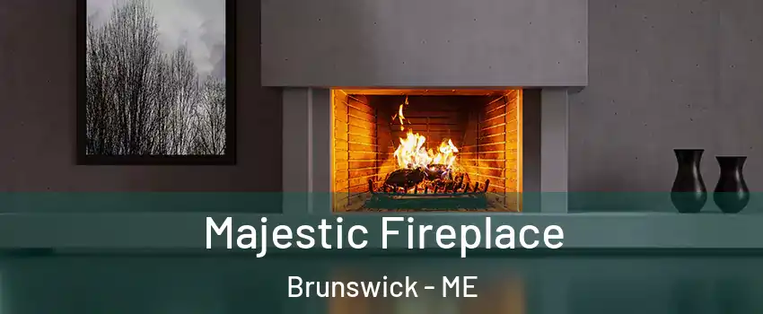  Majestic Fireplace Brunswick - ME