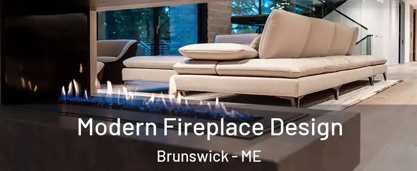  Modern Fireplace Design Brunswick - ME