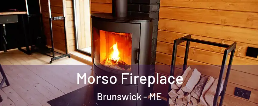  Morso Fireplace Brunswick - ME