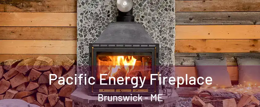  Pacific Energy Fireplace Brunswick - ME