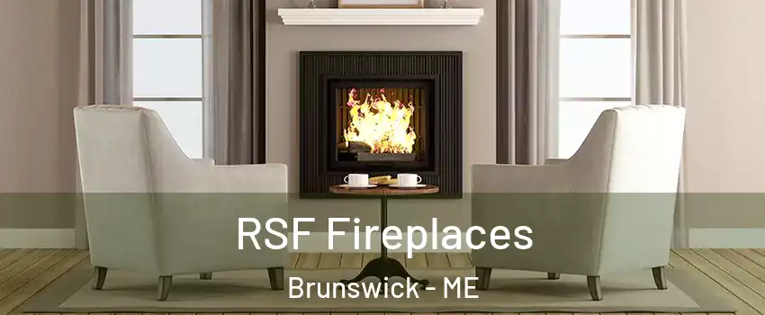  RSF Fireplaces Brunswick - ME